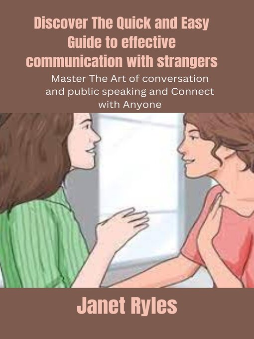 Title details for Discover the Quick and Easy Guide to effective communication with strangers by Janet Ryles - Available